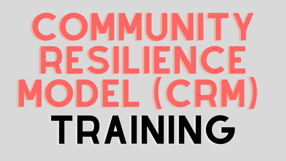 Words: Community Resilience Model (CRM) Training 
